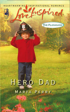 Hero Dad (The Flanagans, Book 3) (Mills & Boon Love Inspired): First edition (9781408965313)