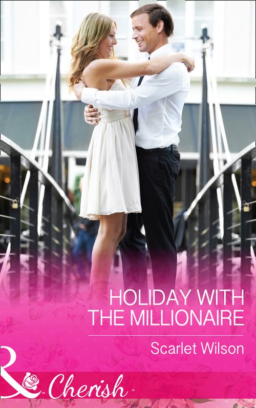 Holiday With The Millionaire (Tycoons in a Million, Book 1) (Mills & Boon Cherish) (9781474040518)