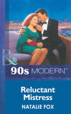 Reluctant Mistress (Mills & Boon Vintage 90s Modern): First edition (9781408984734)