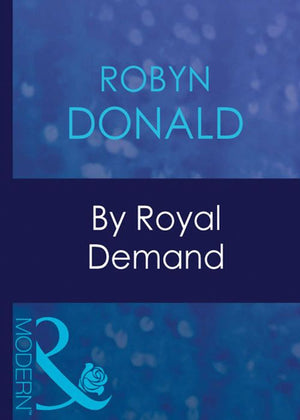 By Royal Demand (The Royal House of Illyria, Book 1) (Mills & Boon Modern): First edition (9781408940921)
