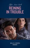 Reining In Trouble (Mills & Boon Heroes) (Winding Road Redemption, Book 1) (9781474094016)