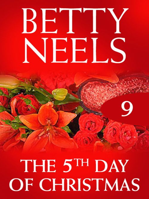 The Fifth Day of Christmas (Betty Neels Collection, Book 9): First edition (9781408982129)