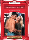 Marooned With a Marine (Bachelor Battalion, Book 9) (Mills & Boon Desire): First edition (9781472037398)