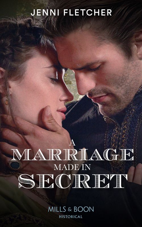 A Marriage Made In Secret (Mills & Boon Historical) (9780008912833)
