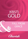 Fall From Grace (Mills & Boon Cherish): First edition (9781408960455)