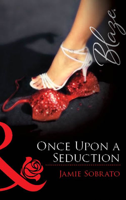 Once Upon A Seduction (Mills & Boon Blaze): First edition (9781472075192)