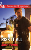 Risk It All (Mills & Boon Romantic Suspense) (9781474036825)