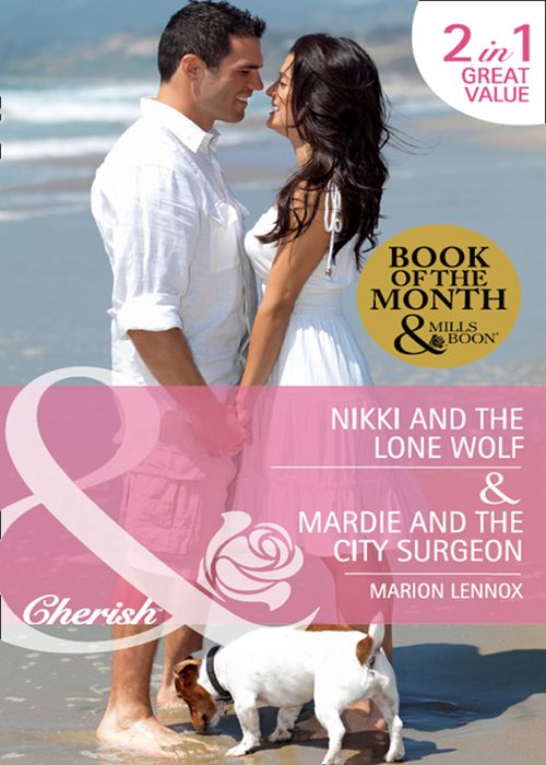 Nikki And The Lone Wolf / Mardie And The City Surgeon: Nikki and the Lone Wolf / Mardie and the City Surgeon (Mills & Boon Cherish): First edition (9781408903032)
