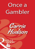 Once A Gambler (Mills & Boon Blaze): First edition (9781408932421)