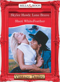 Skyler Hawk: Lone Brave (Mills & Boon Desire): First edition (9781472037763)