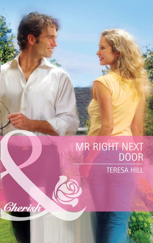 Mr Right Next Door (Mills & Boon Cherish): First edition (9781408910528)
