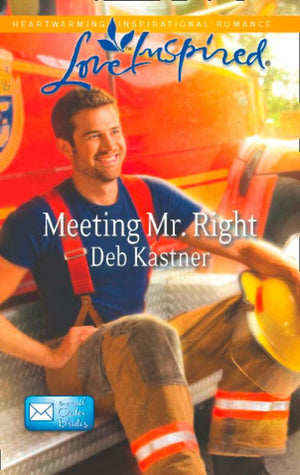 Meeting Mr. Right (Email Order Brides, Book 4) (Mills & Boon Love Inspired): First edition (9781472011220)