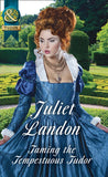 Taming The Tempestuous Tudor (At the Tudor Court, Book 2) (Mills & Boon Historical) (9781474042581)