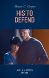 His To Defend (Mills & Boon Heroes) (9780008913496)