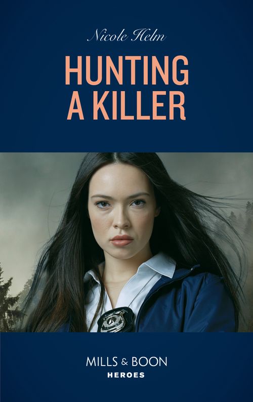 Hunting A Killer (Mills & Boon Heroes) (Tactical Crime Division: Traverse City, Book 4) (9780008911768)