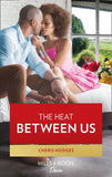 The Heat Between Us (Southern Loving, Book 2) (9781474070089)