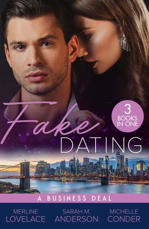 Fake Dating: A Business Deal: A Business Engagement (Duchess Diaries) / Falling for Her Fake Fiancé / Living the Charade by Merline Lovelace, Sarah M. Anderson and Michelle Conder