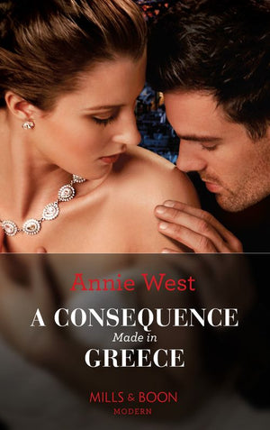 A Consequence Made In Greece (Mills & Boon Modern) by Annie West (9780008914493)