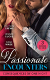 Passionate Encounters: Consequences Of One Night: A Baby to Bind His Bride (One Night With Consequences) / Sensible Housekeeper, Scandalously Pregnant / Expecting His Secret Heir (9780008925918)