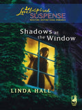 Shadows At The Window (Mills & Boon Love Inspired): First edition (9781408966594)