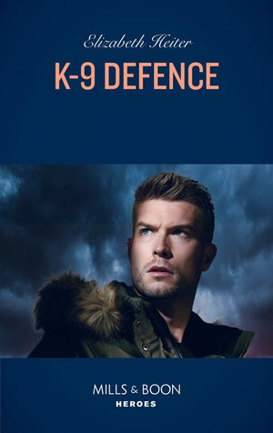 K-9 Defence (Mills & Boon Heroes) (A K-9 Alaska Novel, Book 1) (9781474093927)