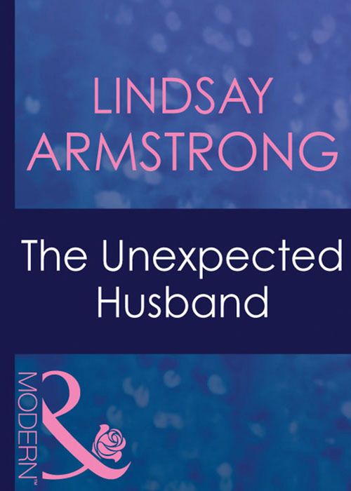 The Unexpected Husband (Wedlocked!, Book 43) (Mills & Boon Modern): First edition (9781408940556)
