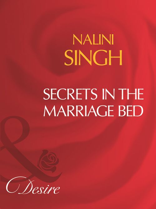 Secrets In The Marriage Bed (Mills & Boon Desire): First edition (9781408960981)