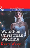 Would-Be Christmas Wedding (Mills & Boon Intrigue) (Colby Agency: The Specialists, Book 3): First edition (9781472007568)