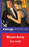 Blown Away (Mills & Boon Vintage Intrigue): First edition (9781472078735)