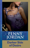 Darker Side Of Desire (Penny Jordan Collection) (Mills & Boon Modern): First edition (9781408999066)