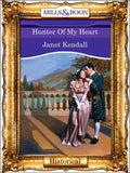 Hunter Of My Heart (Mills & Boon Vintage 90s Modern): First edition (9781408989647)