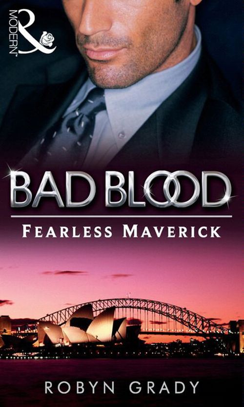 The Fearless Maverick (Bad Blood, Book 4): First edition (9781408935972)