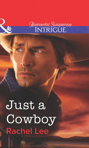 Just A Cowboy (Mills & Boon Intrigue): First edition (9781472058669)