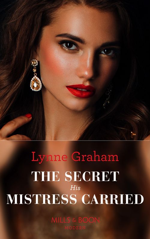 The Secret His Mistress Carried (Mills & Boon Modern): First edition (9781472098276)