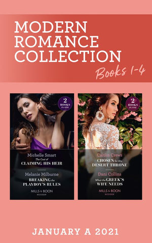 Modern Romance January 2021 A Books 1-4: The Cost of Claiming His Heir (The Delgado Inheritance) / Breaking the Playboy's Rules / Chosen for His Desert Throne / What the Greek's Wife Needs (Mills & Boon Collections) (9780263299014)