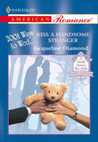 Kiss A Handsome Stranger (Mills & Boon American Romance): First edition (9781474021920)