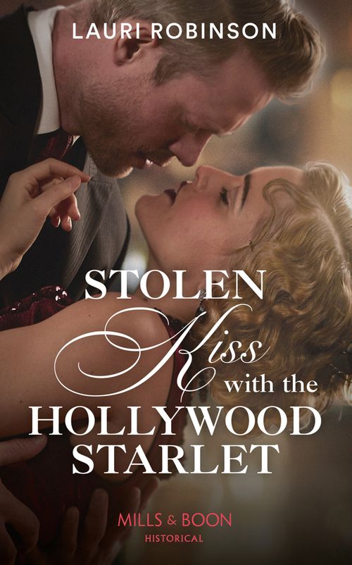 Stolen Kiss With The Hollywood Starlet (Mills & Boon Historical) (Brides of the Roaring Twenties, Book 2) (9781474089364)