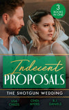 Indecent Proposals: The Shotgun Wedding: Explosive Engagement (Shotgun Weddings) / Snowblind Justice / Wedding at Cardwell Ranch (9780008926403)