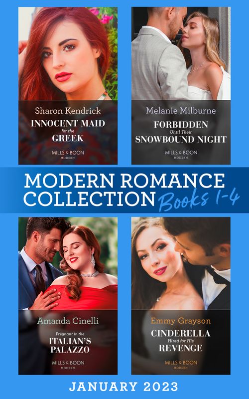 Modern Romance January 2023 Books 1-4: Innocent Maid for the Greek / Forbidden Until Their Snowbound Night / Pregnant in the Italian's Palazzo / Cinderella Hired for His Revenge by Sharon Kendrick, Melanie Milburne, Amanda Cinelli and Emmy Grayson (9780008931087)
