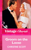 Groom On The Loose (Mills & Boon Vintage Cherish): First edition (9781472069023)