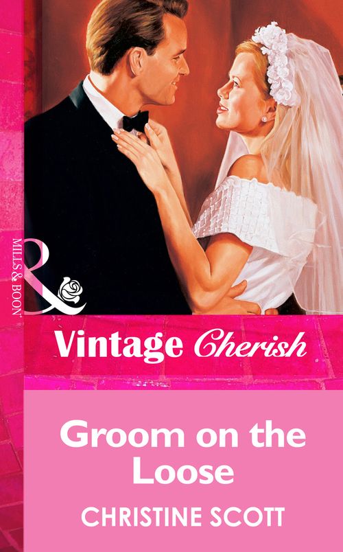 Groom On The Loose (Mills & Boon Vintage Cherish): First edition (9781472069023)