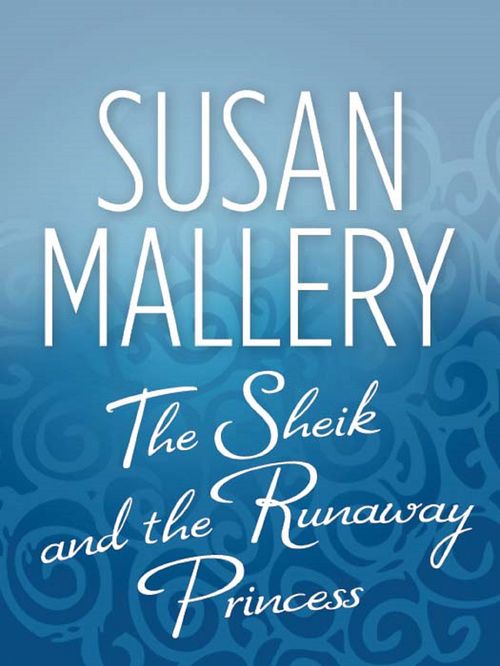 The Sheik and the Runaway Princess: First edition (9781408953754)