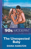 The Unexpected Baby (Mills & Boon Vintage 90s Modern): First edition (9781408985014)