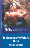 It Started With A Kiss (Mills & Boon Vintage 90s Modern): First edition (9781408985786)