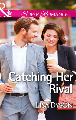 Catching Her Rival (Mills & Boon Superromance): First edition (9781474031622)