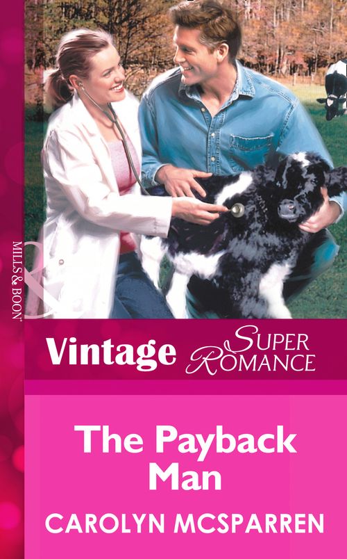 The Payback Man (Creature Comfort, Book 2) (Mills & Boon Vintage Superromance): First edition (9781472026095)