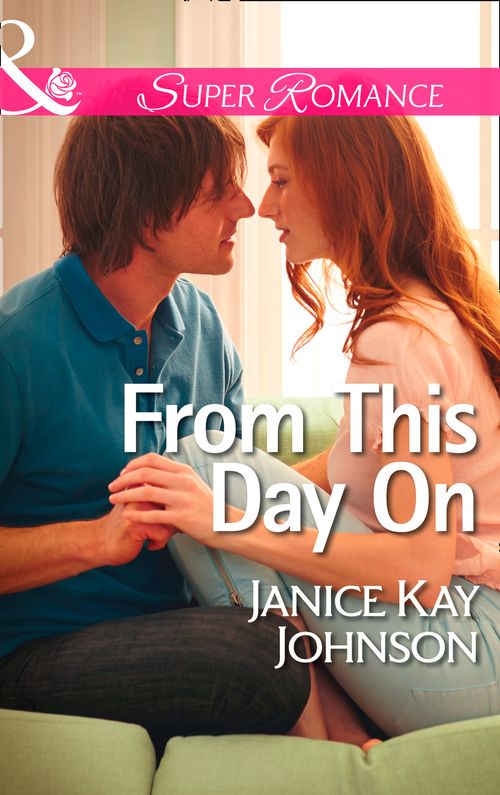 From This Day On (Mills & Boon Superromance): First edition (9781472016607)
