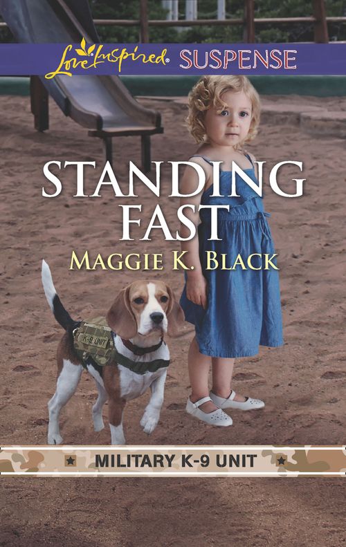 Standing Fast (Military K-9 Unit, Book 4) (Mills & Boon Love Inspired Suspense) (9781474084598)