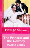 The Princess And The Cowboy (Mills & Boon Vintage Cherish): First edition (9781472070531)