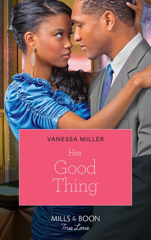 Her Good Thing (For Your Love, Book 1): First edition (9781408978900)